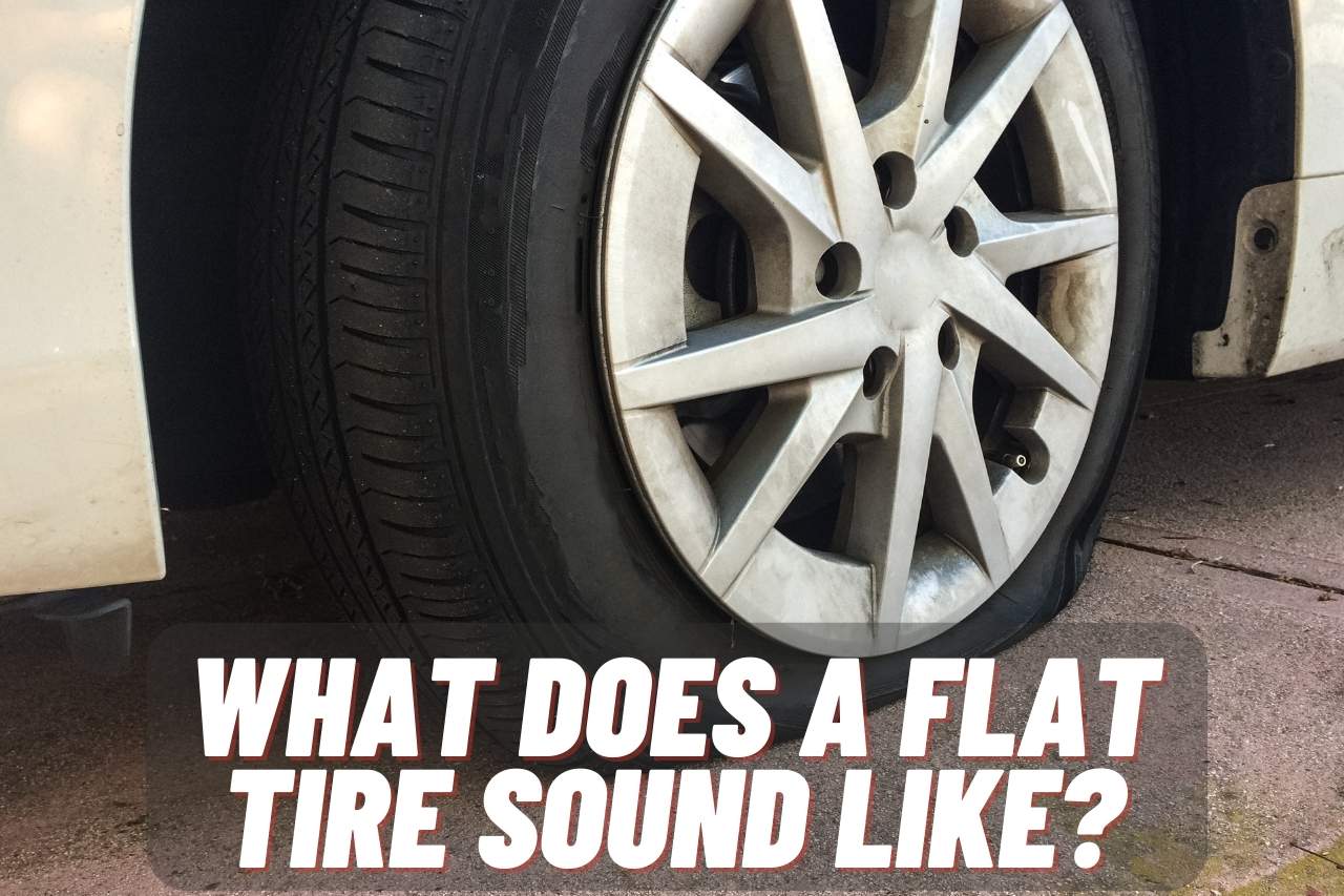 What does a flat tire sound like