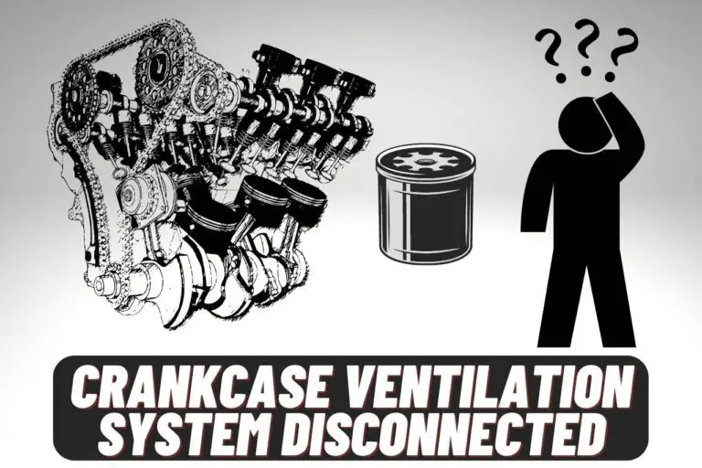 Crankcase Ventilation System Disconnected – (Causes & Fixes)