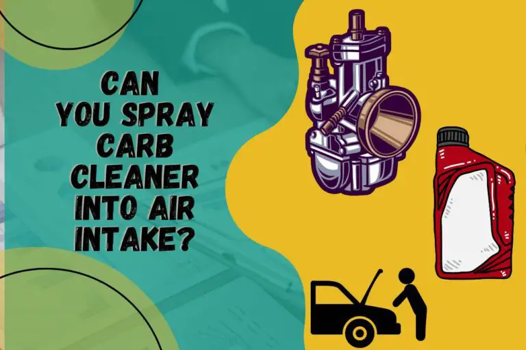 Can you Spray Carb Cleaner Into Air Intake? Read This First!!