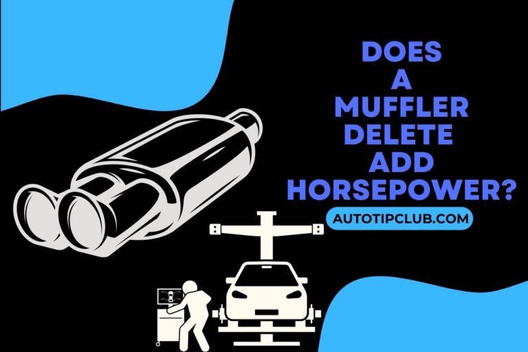  Does a Muffler Delete Add Horsepower? Unleashing the Power!