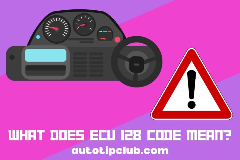 What does ECU 128 Code Mean? (Causes & Solutions)