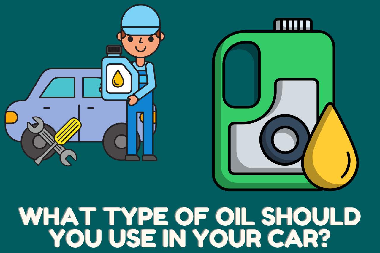What Type of Oil Should you Use in your Car