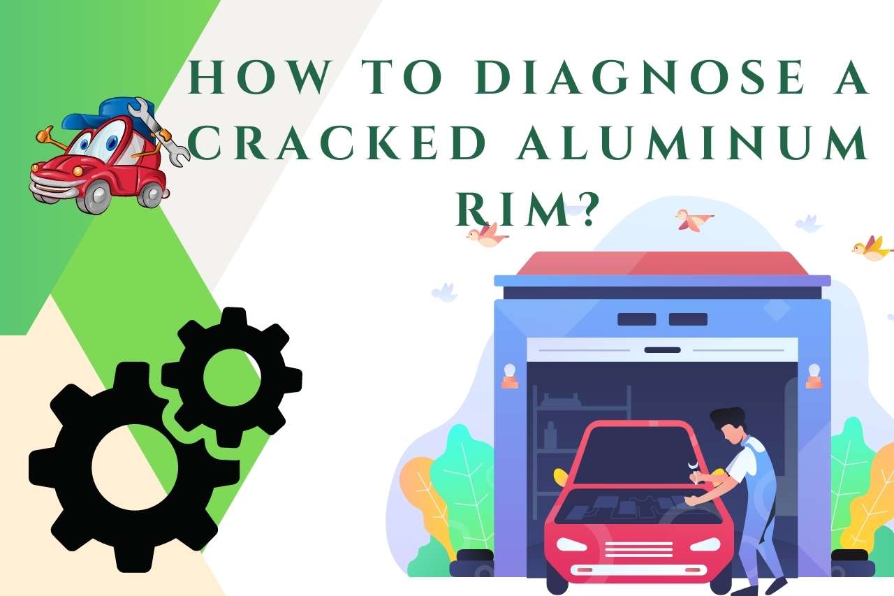 How to diagnose a cracked aluminum rim?