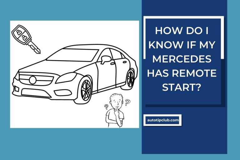 How Do I Know If My Mercedes has Remote Start? Find Out How to Verify!