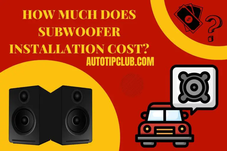 How Much does Subwoofer Installation Cost? (Here’s the Answer)