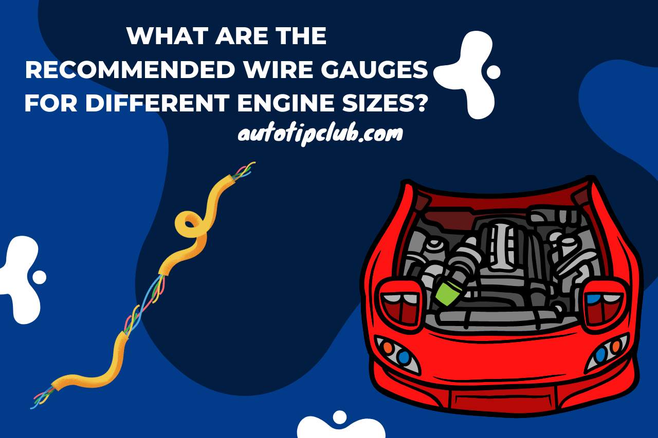 What are the Recommended Wire Gauges for Different Engine Sizes