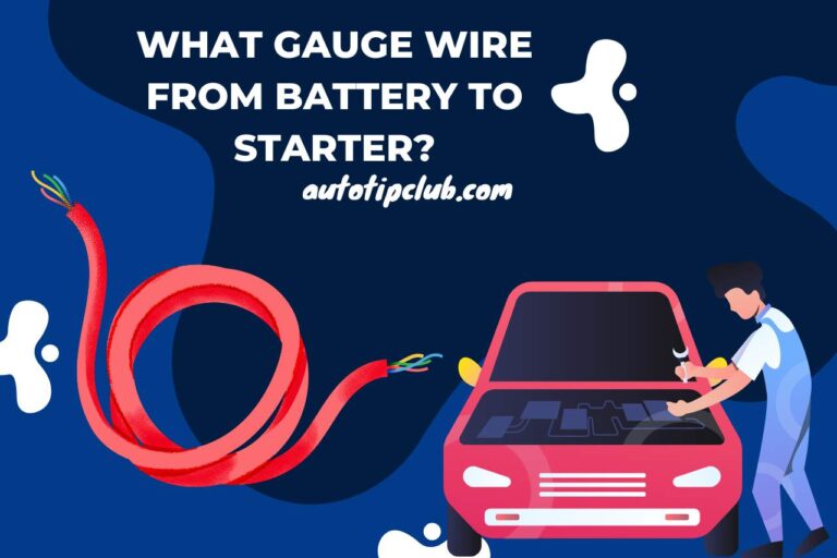 What Gauge Wire from the Battery to the Starter? Efficient Power Delivery!
