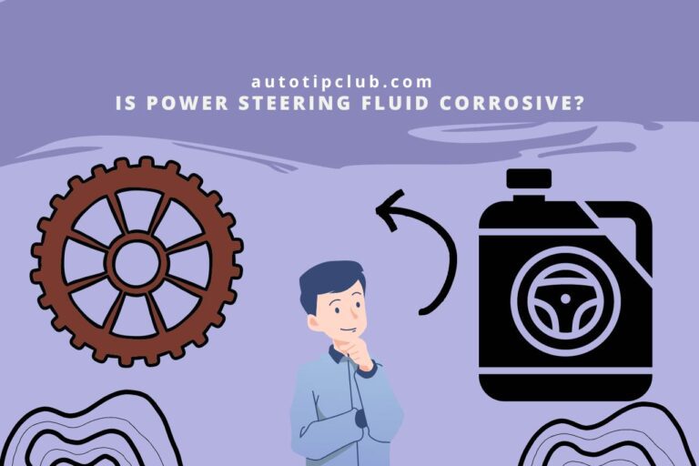 Is Power Steering Fluid Corrosive?