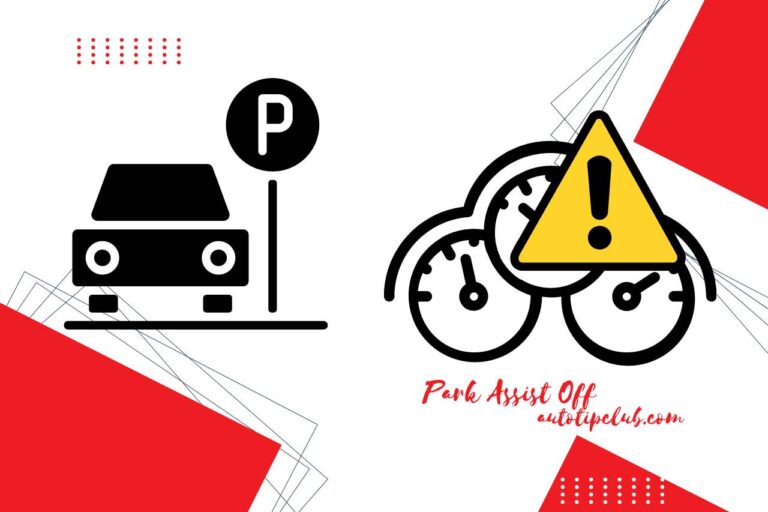 Park Assist Off – Why It Happens and What to Do?