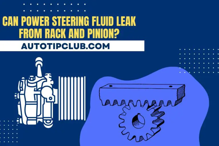 Can Power Steering Fluid Leak from Rack and Pinion?
