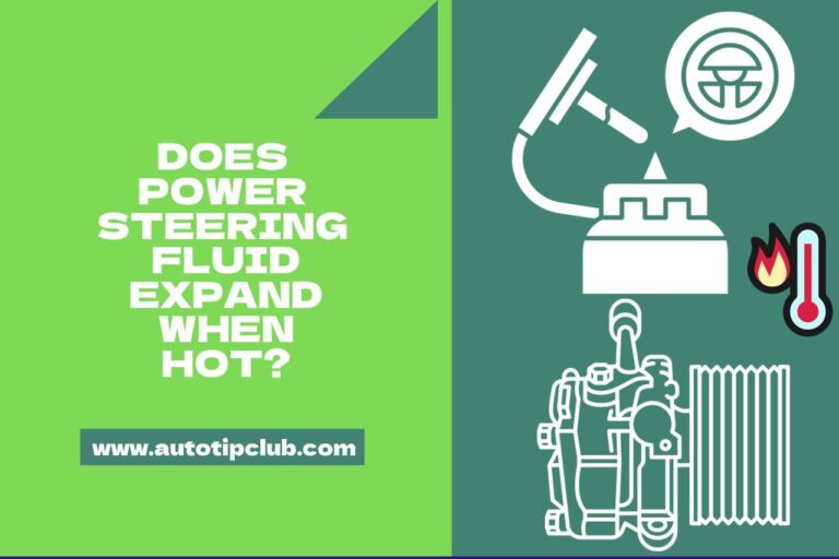 Does Power Steering Fluid Expand When Hot?