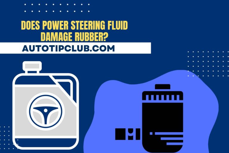 Does Power Steering Fluid Damage Rubber?